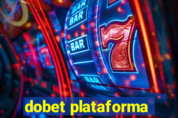 dobet plataforma